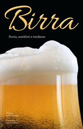 Birra. Storia, aneddoti, tendenze