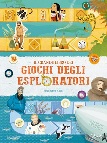 Il grande libro dei giochi degli esploratori. Con gadget - Francesca Rossi - Libro White Star 2020, White Star Kids | Libraccio.it