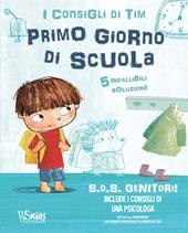 SOS genitori. Il primo giorno di scuola. I consigli di Tim. Ediz. a colori