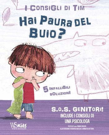 SOS genitori. Hai paura del buio? I consigli di Tim. Ediz. a colori - Chiara Piroddi - Libro White Star 2020, White Star Kids | Libraccio.it