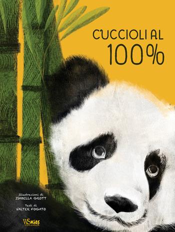 Cuccioli al 100%. Ediz. a colori - Isabella Grott, Valter Fogato - Libro White Star 2020 | Libraccio.it