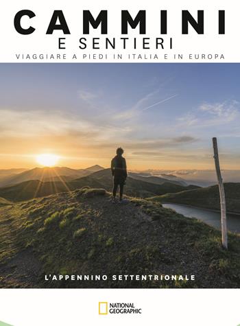 L'Appennino Settentrionale. Dal colle di Cadibona alla Bocca Serriola. Cammini e sentieri, viaggiare a piedi in Italia e in Europa - Fabrizio Ardito, Monica Nanetti, Natalino Russo - Libro White Star 2021, Viaggi e turismo | Libraccio.it