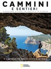 L'Appennino Meridionale e le isole. Dal passo di Vinchiaturo allo stretto di Messina. Cammini e sentieri, viaggiare a piedi in Italia e in Europa