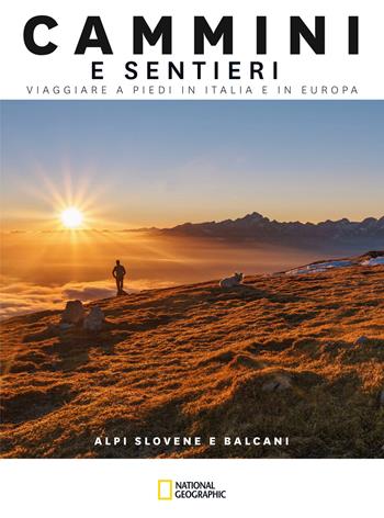 Alpi slovene e Balcani. Cammini e sentieri. Viaggiare a piedi in Italia e in Europa - Fabrizio Ardito, Monica Nanetti, Natalino Russo - Libro White Star 2021, Viaggi e turismo | Libraccio.it