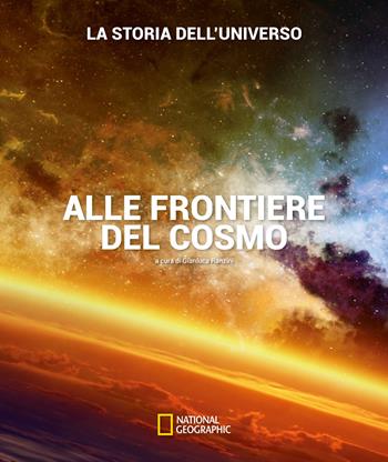 Alle frontiere del cosmo. La storia dell'universo. Ediz. a colori  - Libro White Star 2021 | Libraccio.it