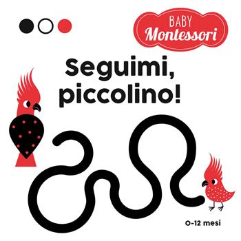 Seguimi, piccolino! Baby Montessori. Ediz. a colori - Agnese Baruzzi - Libro White Star 2021, Ragazzi 0-5 | Libraccio.it