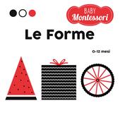 Le forme. Baby Montessori. Ediz. a colori