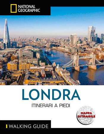 Londra. Itinerari a piedi. Con cartina - Sara Calian - Libro White Star 2021, Walking Guide. National Geographic | Libraccio.it