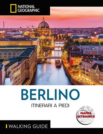 Berlino. Itinerari a piedi. Con cartina - Paul Sullivan - Libro White Star 2021, Walking Guide. National Geographic | Libraccio.it