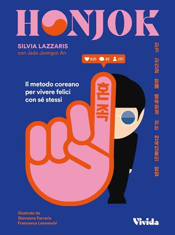 Honjok. Il metodo coreano per vivere felici con se stessi - Silvia Lazzari, Jade Jeongso An - Libro White Star 2021, Vivida | Libraccio.it