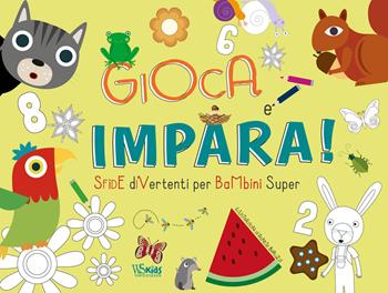 Gioca e impara. Sfide divertenti per bambini super. Ediz. a colori - Agnese Baruzzi - Libro White Star 2021, White Star Kids | Libraccio.it