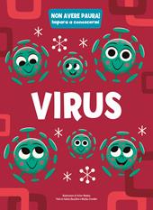 Virus. Non avere paura! Impara a conoscermi