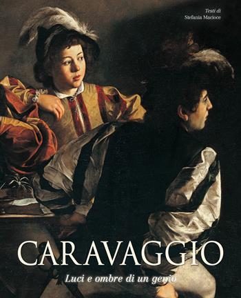 Caravaggio. Luci e ombre di un genio - Stefania Macioce - Libro White Star 2021, Arte e archeologia | Libraccio.it
