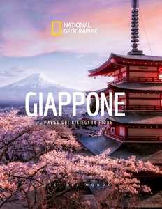 Giappone. Il Paese Dei Ciliegi In Fiore. Paesi Del Mondo. Ediz. A...