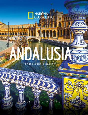 Andalusia. Barcellona e Baleari. Paesi del mondo. Ediz. a colori  - Libro White Star 2021, Viaggi e turismo | Libraccio.it