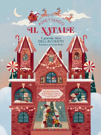 Aspettando il Natale… Il grande libro dell'Avvento. Apri una finestrella al giorno. Ediz. a colori - Claudia Bordin - Libro White Star 2021, White Star Kids | Libraccio.it