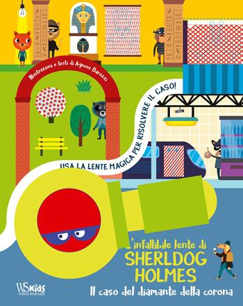 L'infallibile lente di Sherldog Holmes. Il caso del diamante della corona. Ediz. a colori  - Libro White Star 2021, White Star Kids | Libraccio.it