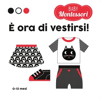 È ora di vestirsi! Baby Montessori. Ediz. a colori - Agnese Baruzzi - Libro White Star 2022, White Star Kids | Libraccio.it