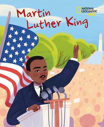 Martin Luther King - Elizabeth Cook - Libro White Star 2022, National Geographic Kids | Libraccio.it