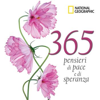 365 pensieri di pace e di speranza  - Libro White Star 2022, I grandi libri di National Geographic | Libraccio.it