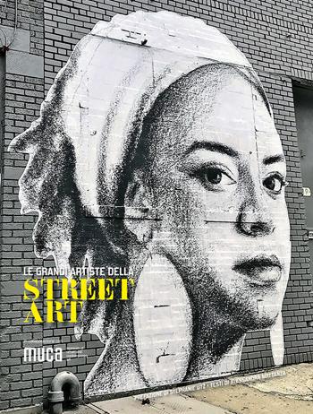 Le grandi artiste della street art. Ediz. a colori - Alessandra Mattanza - Libro White Star 2022, Arte e archeologia | Libraccio.it