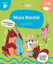 Musica maestro! (Creare). Ediz. a colori