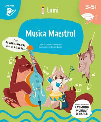 Musica maestro! (Creare). Ediz. a colori - Cristina Bersanelli - Libro White Star 2022, Lumi | Libraccio.it