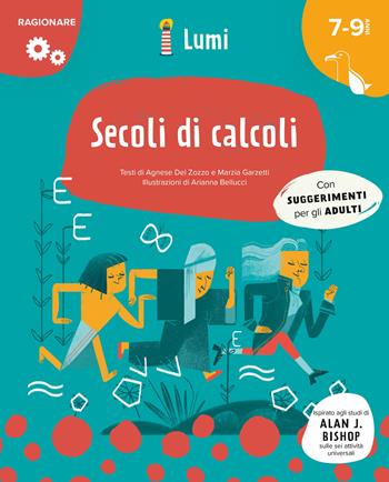 Secoli di calcoli (Ragionare). Ediz. a colori - Agnese Del Zozzo, Marzia Garzetti - Libro White Star 2022, Lumi | Libraccio.it