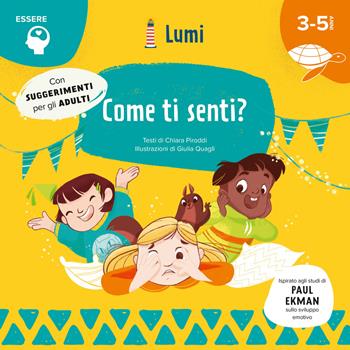 Come ti senti? (Essere). Ediz. a colori - Chiara Piroddi - Libro White Star 2022, Lumi | Libraccio.it