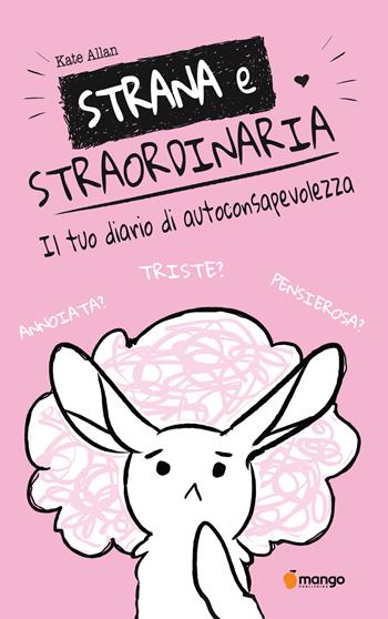 Strana e straordinaria. Il tuo diario di autoconsapevolezza - Kate Allan - Libro White Star 2022 | Libraccio.it