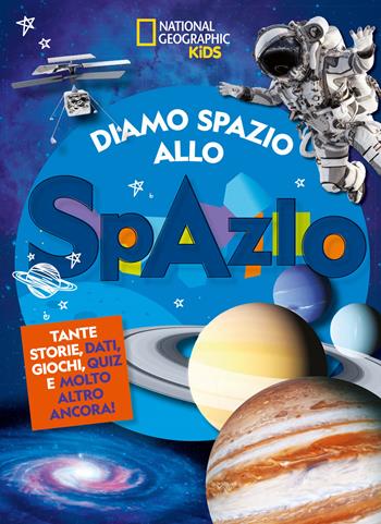 Diamo spazio allo spazio. Ediz. a colori - Julie Beer, Stephanie Warren Drimmer - Libro White Star 2022, National Geographic Kids | Libraccio.it
