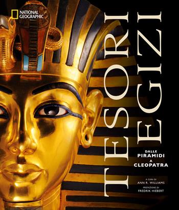 Tesori egizi. Dalle piramidi a Cleopatra. Ediz. illustrata - Ann R. Williams - Libro White Star 2022 | Libraccio.it