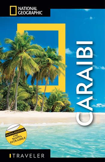 Caraibi. Con mappa estraibile - Emma Stanford, Nick Hanna - Libro White Star 2023, Guide traveler. National Geographic | Libraccio.it