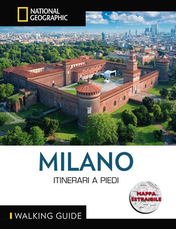 Milano. Itinerari a piedi. Con mappa estraibile - Fabrizia Villa - Libro White Star 2023, Walking Guide. National Geographic | Libraccio.it
