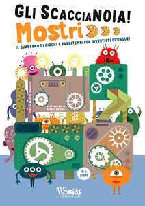 Mostri. Il Quaderno Di Giochi E Passatempi Per Divertirsi Ovunque! Gli Scaccianoia! Ediz. A Colori-image