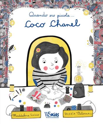 Quando ero piccola… Coco Chanel. Ediz. a colori - Maddalena Schiavo - Libro White Star 2023, Ragazzi 0-5 | Libraccio.it