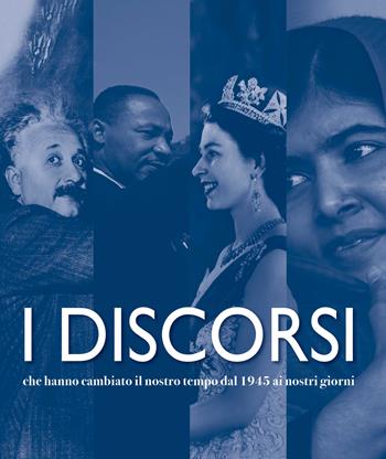 I discorsi che hanno cambiato il nostro tempo dal 1945 ai nostri giorni. Nuova ediz.  - Libro White Star 2023, Personaggi del nostro tempo | Libraccio.it