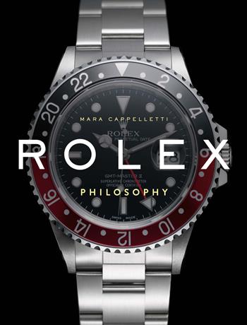 Rolex philosophy. Ediz. italiana - Mara Cappelletti - Libro White Star 2023, Hobby e sport | Libraccio.it