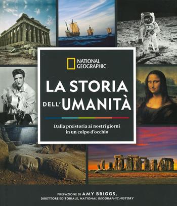 La storia dell'umanità. Dalla preistoria ai nostri giorni in un colpo d'occhio. Ediz. illustrata  - Libro White Star 2023 | Libraccio.it