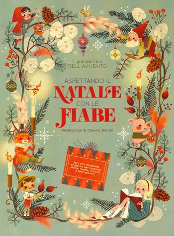 Il grande libro dell'Avvento. Aspettando il Natale con le fiabe. Ediz. a colori - Claudia Bordin - Libro White Star 2023, Ragazzi 0-5 | Libraccio.it