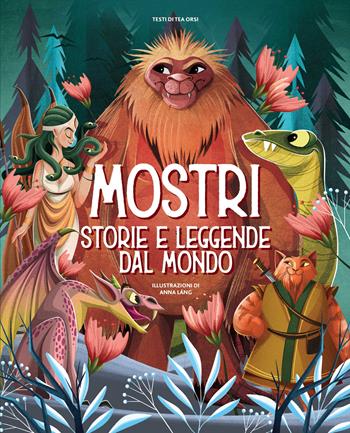 Mostri. Storie e leggende dal mondo. Ediz. a colori - Tea Orsi, Anna Láng - Libro White Star 2023 | Libraccio.it