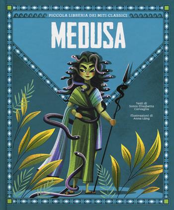Medusa. Piccola libreria dei miti classici. Ediz. a colori - Sonia Elisabetta Corvaglia - Libro White Star 2023 | Libraccio.it