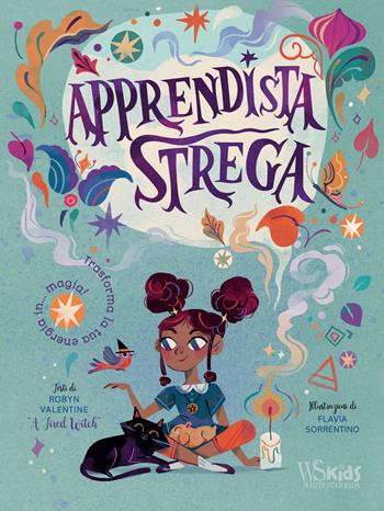 Apprendista strega. Trasforma la tua energia in... magia! - Robyn Valentine - Libro White Star 2023 | Libraccio.it