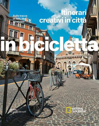 Sulle tracce di film, libri e canzoni. Itinerari creativi in città. In bicicletta  - Libro White Star 2023, Viaggi e turismo | Libraccio.it