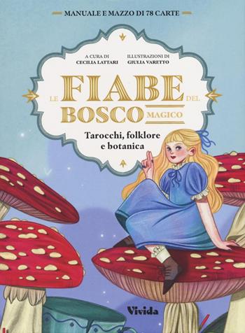 Le fiabe del bosco magico. Tarocchi, folklore e botanica. Con 78 Carte - Giulia Varetto - Libro White Star 2024, Vivida | Libraccio.it