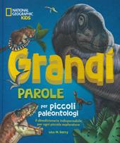 Grandi parole per piccoli paleontologi. Ediz. a colori