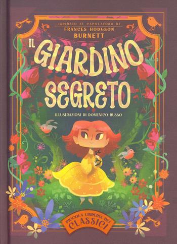 Il giardino segreto. Piccola libreria dei classici - Frances Hodgson Burnett - Libro White Star 2024 | Libraccio.it