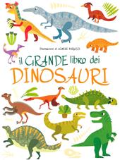 Il grande libro dei dinosauri. Ediz. illustrata