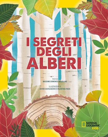I segreti degli alberi - Massimo Domenico Novellino - Libro White Star 2024, National Geographic Kids | Libraccio.it