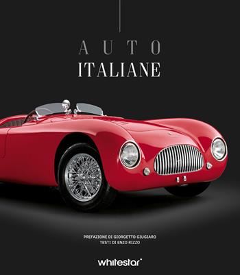 Auto italiane - Enzo Rizzo, Giorgetto Giugiaro - Libro White Star 2024, Hobby e sport | Libraccio.it